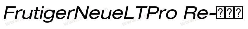 FrutigerNeueLTPro Re字体转换